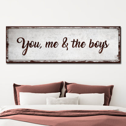 You, Me, And The Boys Sign II