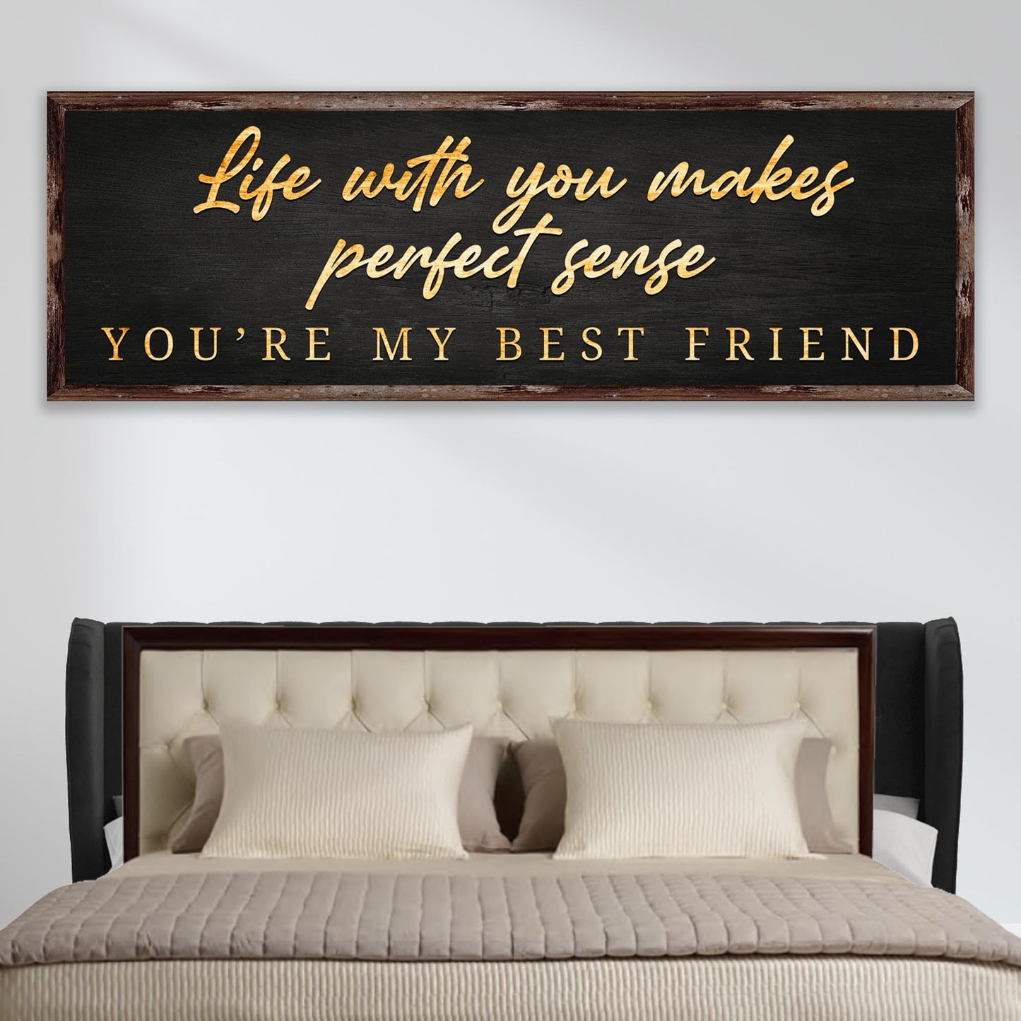 Life With You Makes Perfect Sense. You're My Best Friend Sign