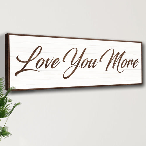 Love You More Sign III