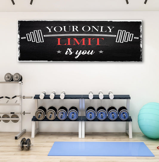 Your Only Limit Is You Motivational Sign
