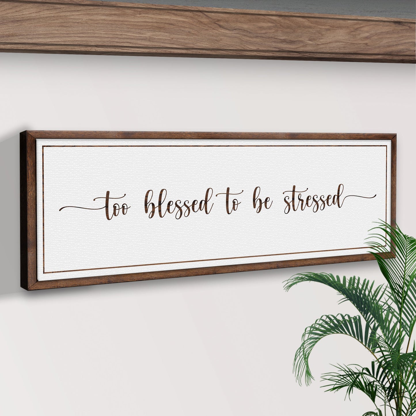 Too Blessed To Be Stressed Sign III