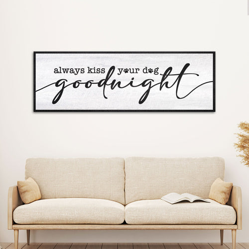 Always Kiss Your Dog Goodnight Sign II
