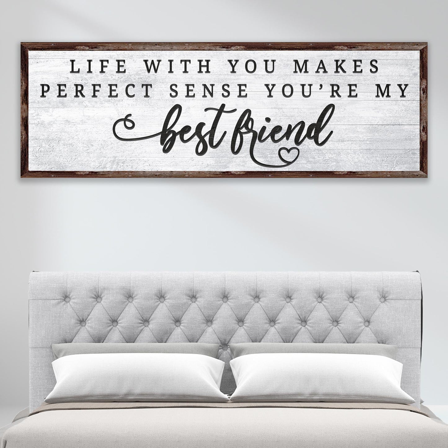 Life With You Makes Perfect Sense. You're My Bestfriend Sign II