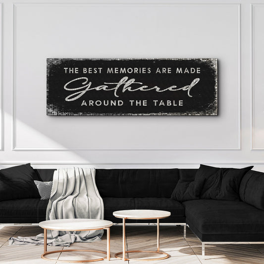 The Best Memories Are Made Gathered Around The Table Sign II