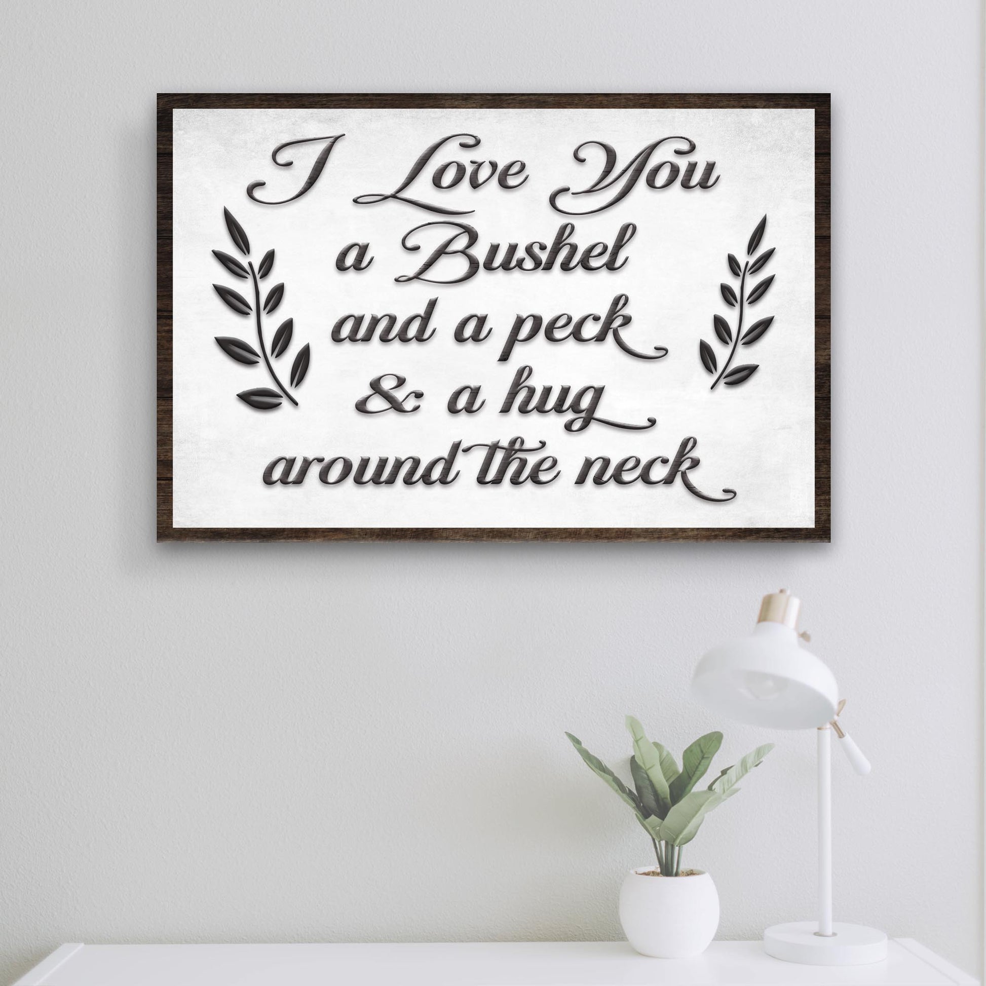 I love You A Bushel & A Peck Sign II