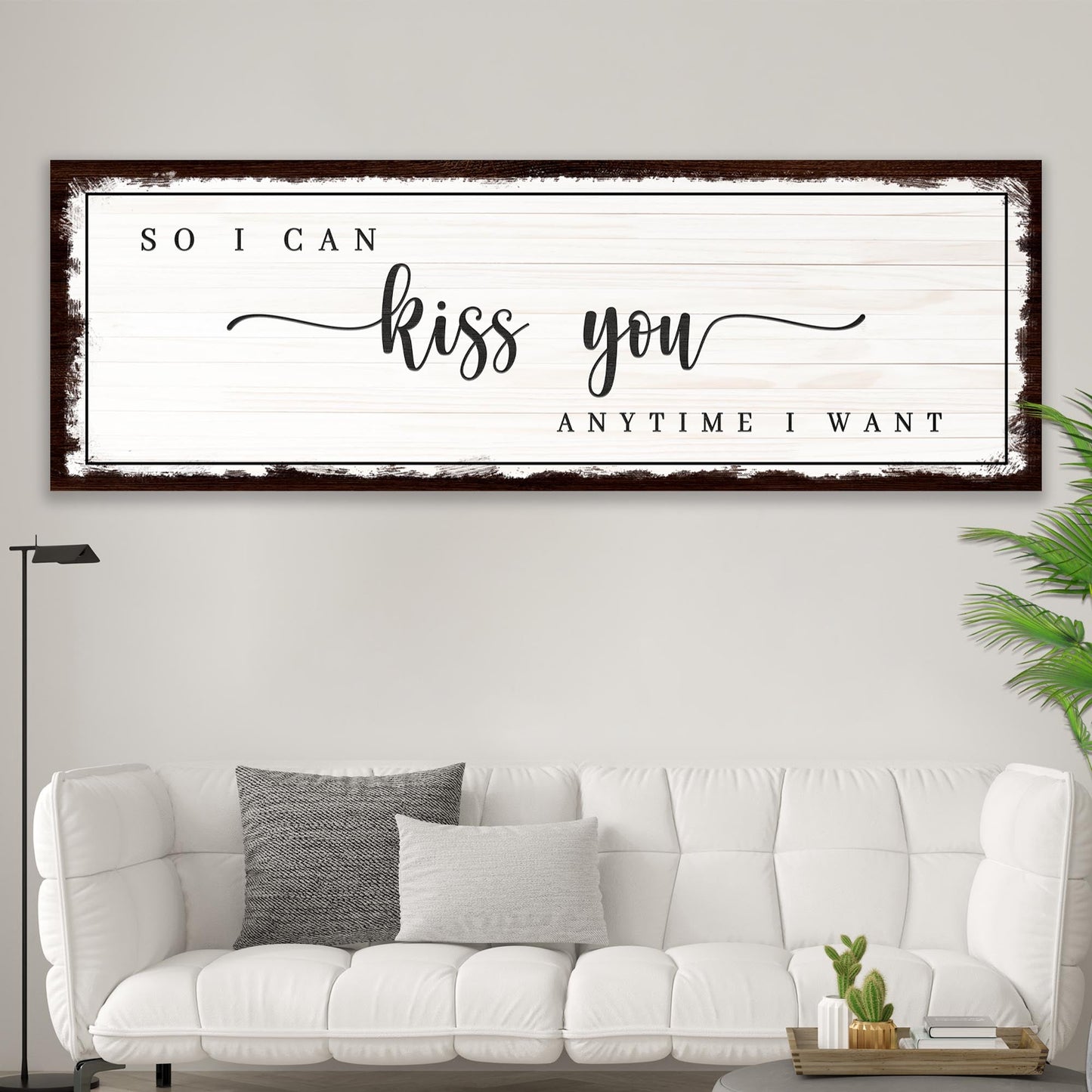 So I Can Kiss You Anytime I Want Sign III