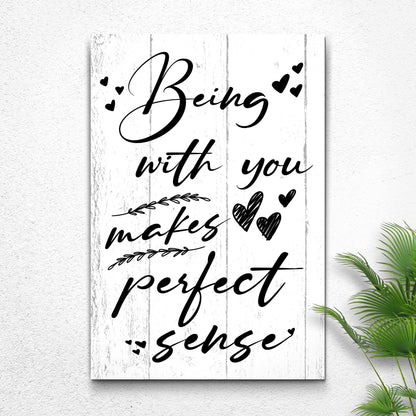 Being With You Makes Perfect Sense Sign II
