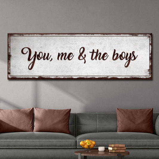 You, Me, And The Boys Sign II