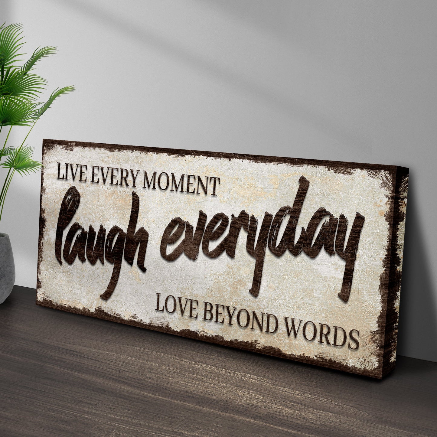 Live Laugh Love Inspirational  Sign V