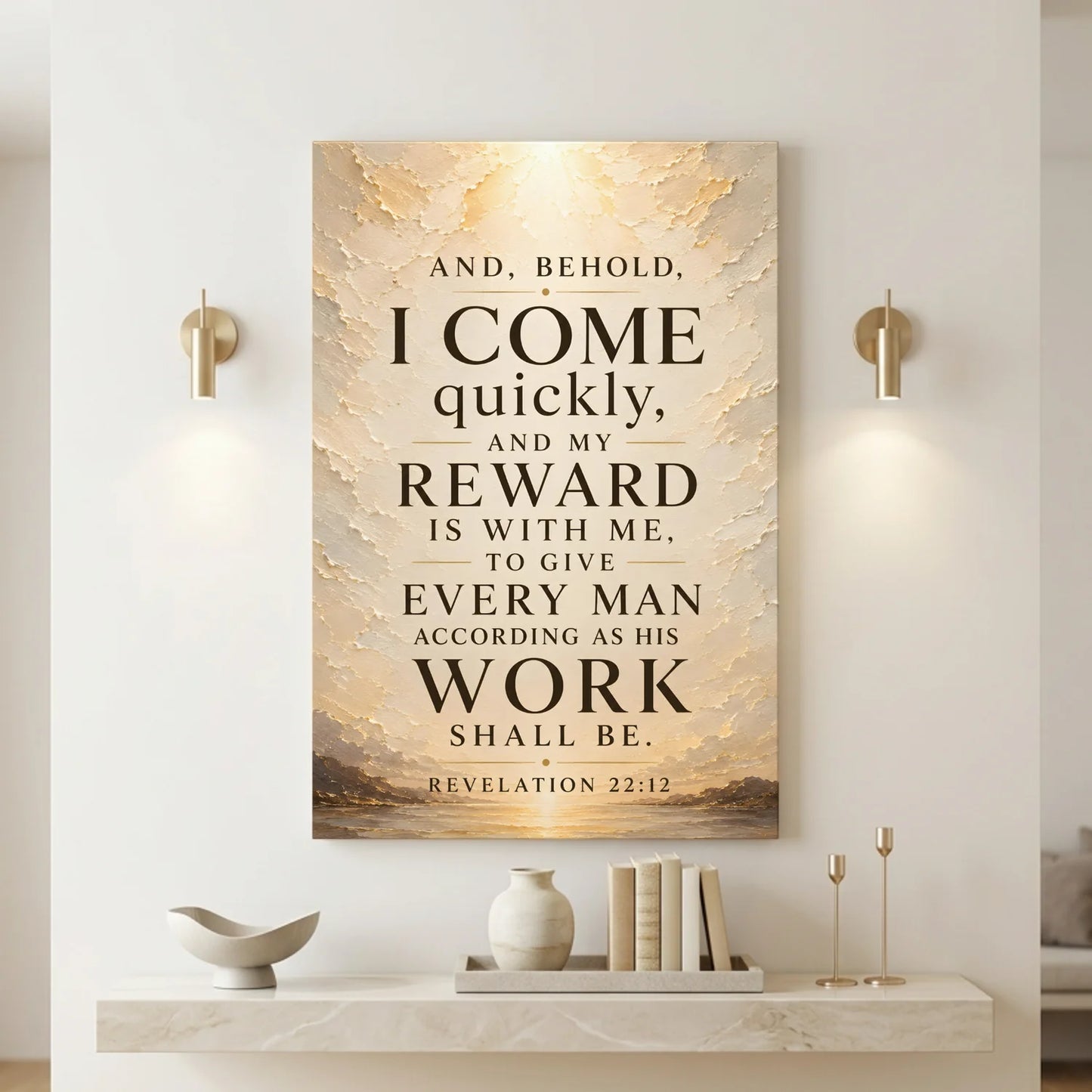 Decorative wall art with religious text in a home setting. To Give Every Man According To His Work - Revelation 22:12