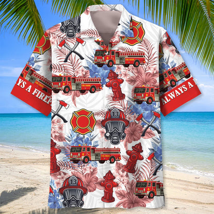 Always a Firefighter Hawaiian Shirt