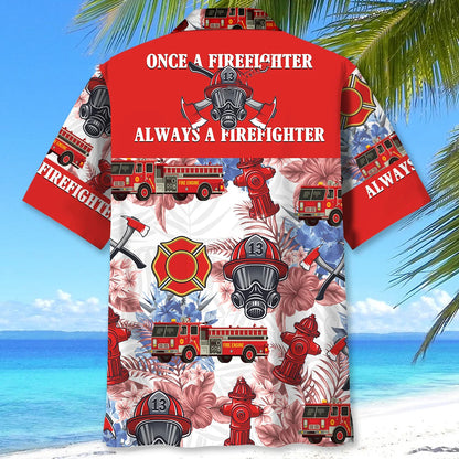 Always a Firefighter Hawaiian Shirt