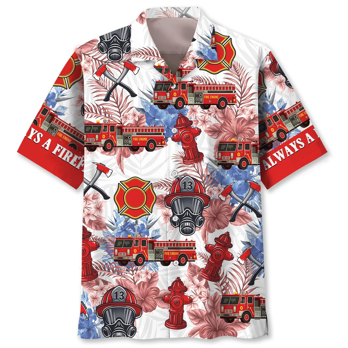 Always a Firefighter Hawaiian Shirt