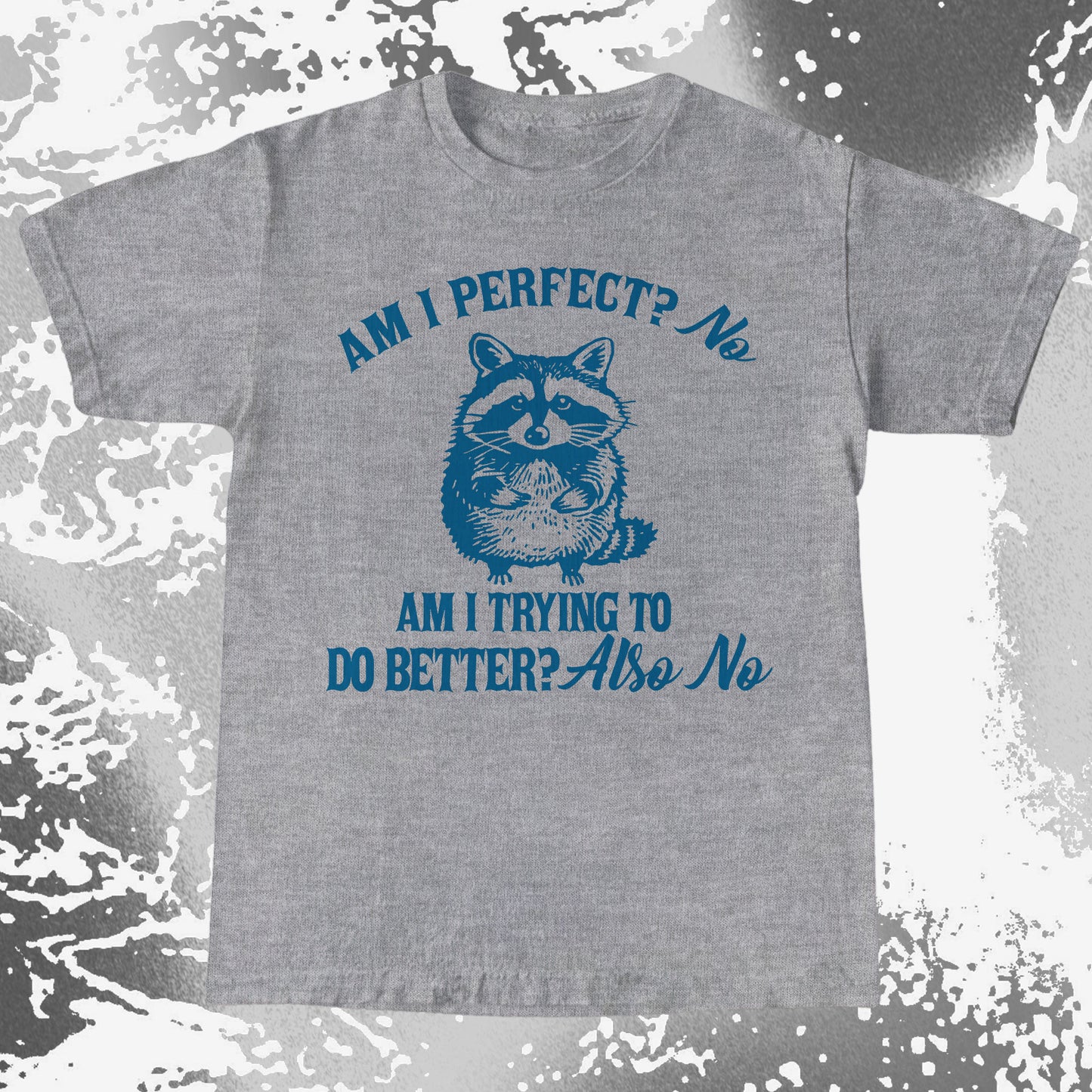 Am I Perfect? No Raccoon T-Shirt – Honest Self Awareness, funny meme tee gift (view 7)