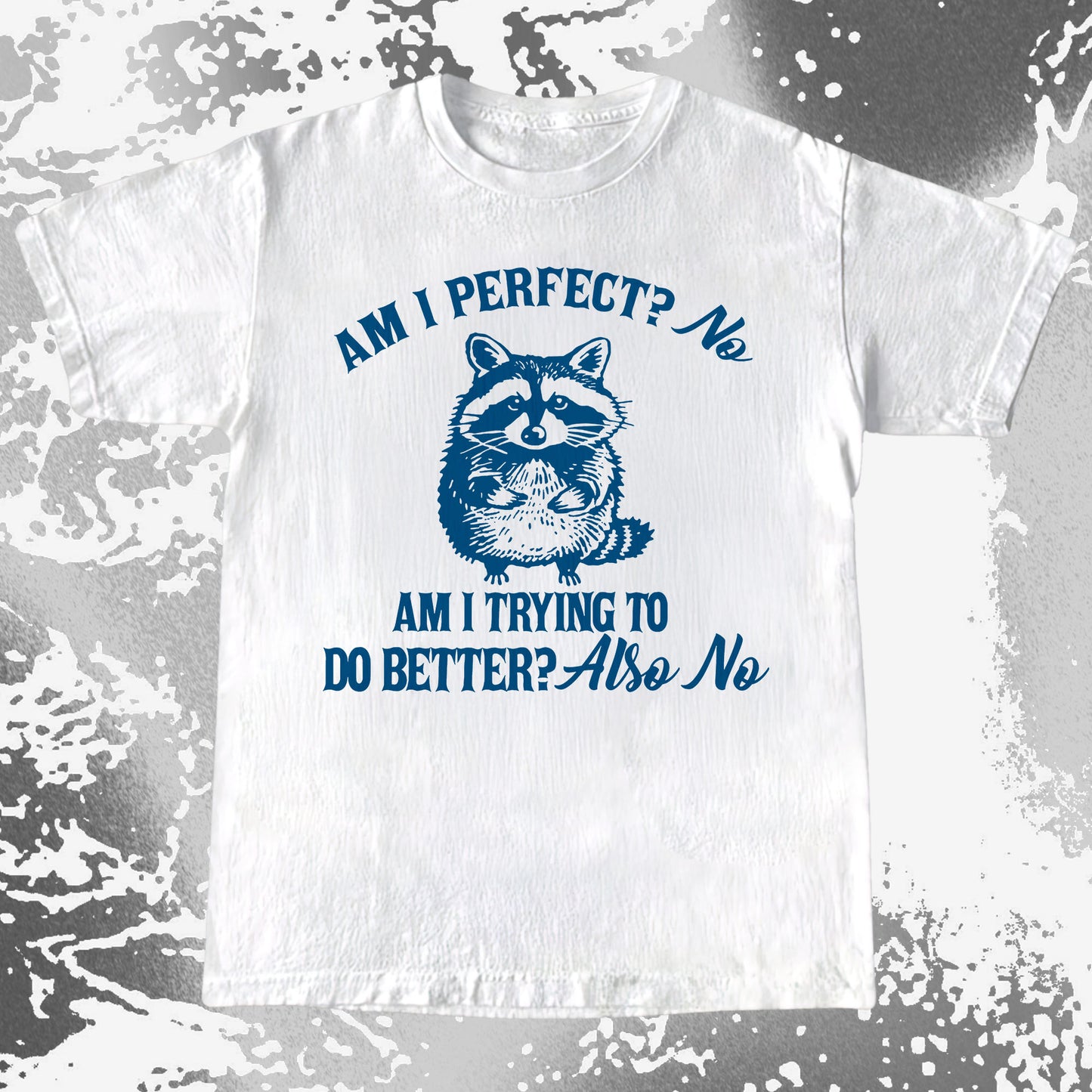 Am I Perfect? No Raccoon T-Shirt – Honest Self Awareness, funny meme tee gift (view 8)