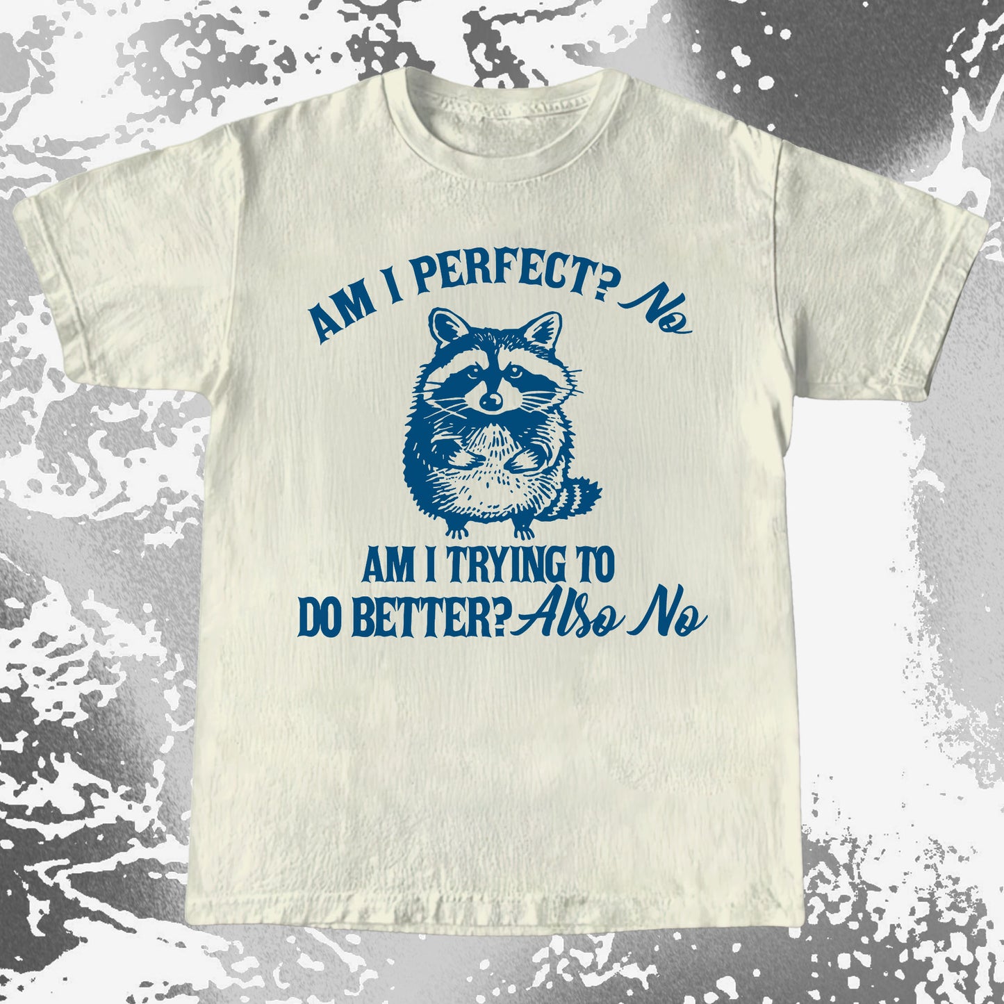 Am I Perfect? No Raccoon T-Shirt – Honest Self Awareness, funny meme tee gift (view 9)