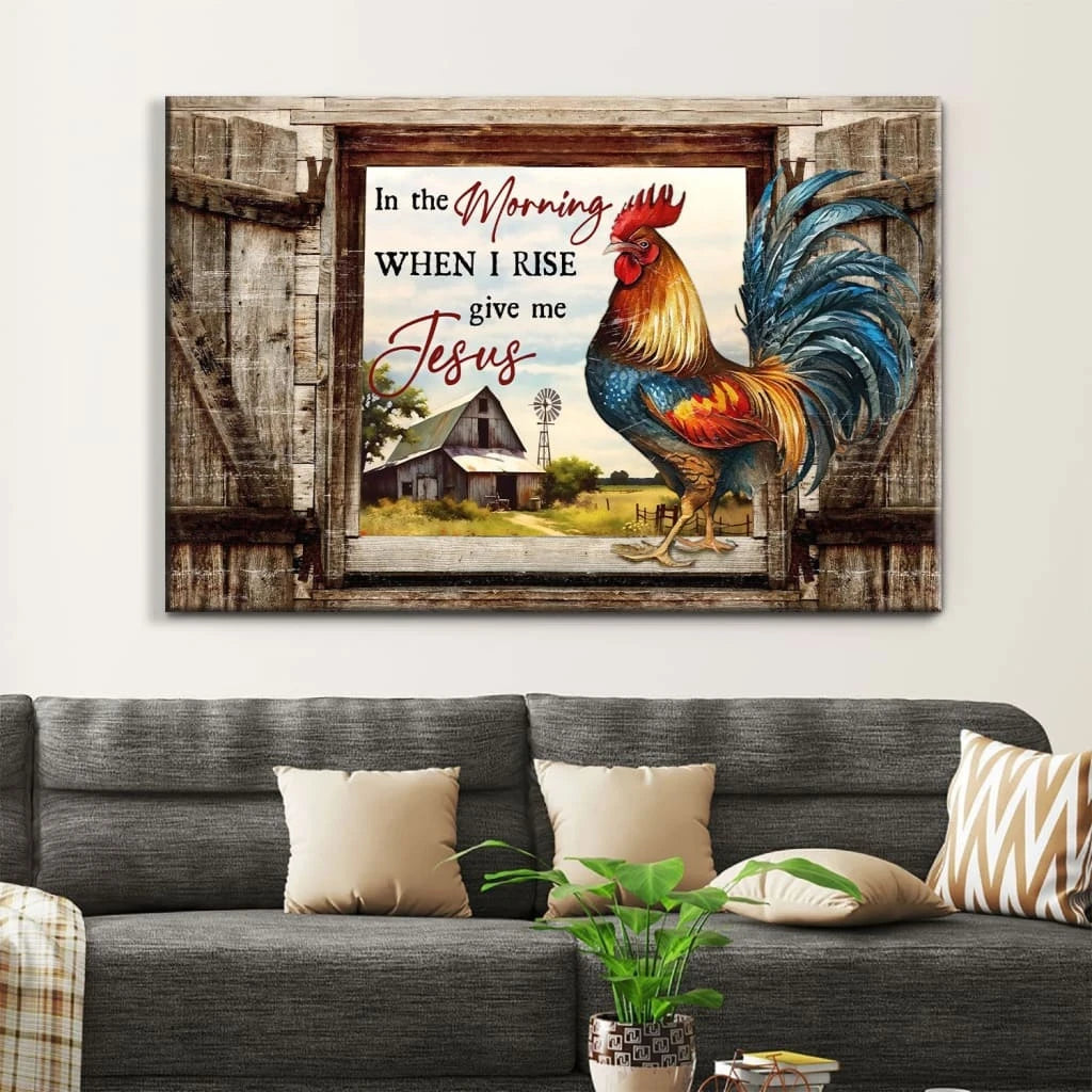 rustic christian wall art in the morning when i rise give me jesus canvas chicken old barn (Landscape)