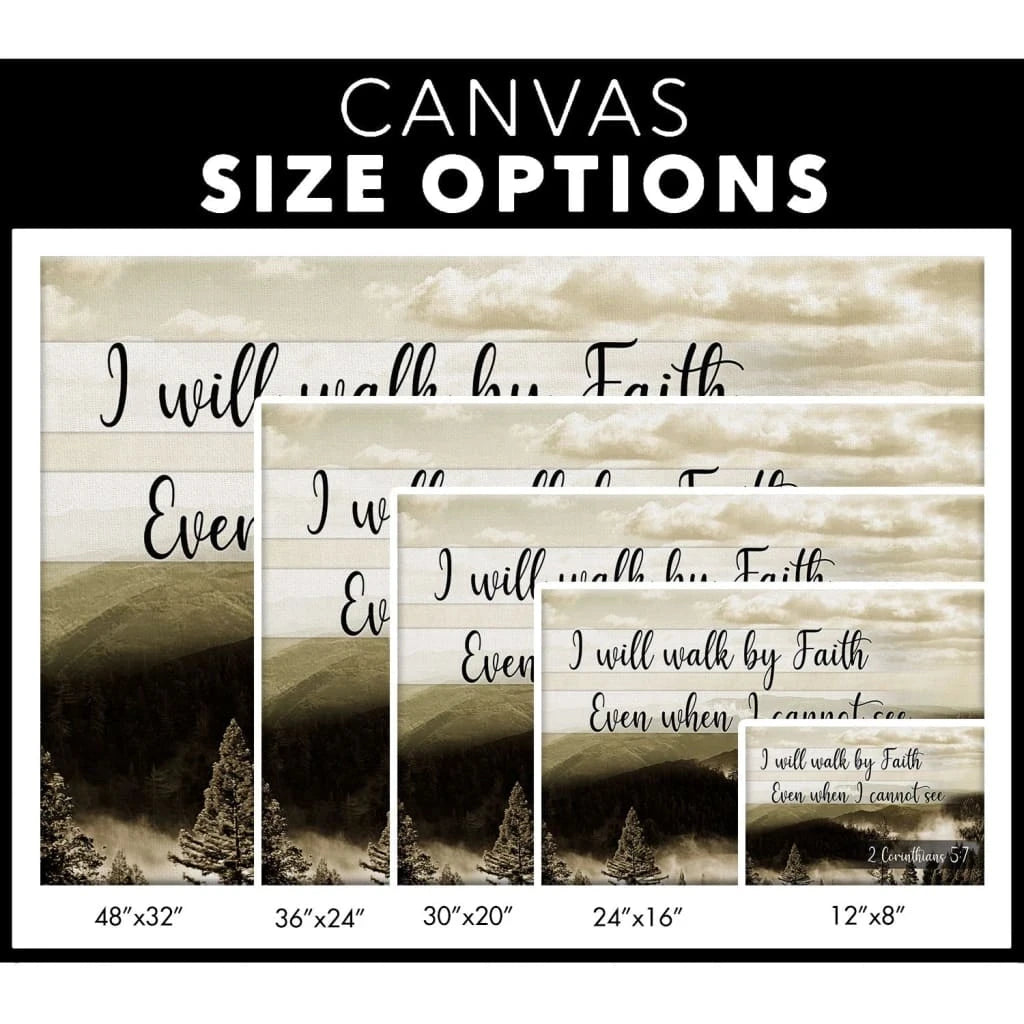 i will walk by faith even when i cannot see mountain wall art canvas print (Landscape) (view 2)