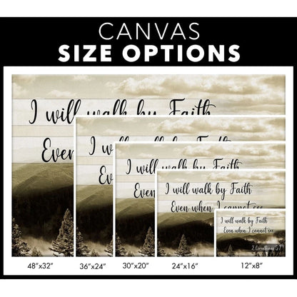 i will walk by faith even when i cannot see mountain wall art canvas print (Landscape) (view 2)