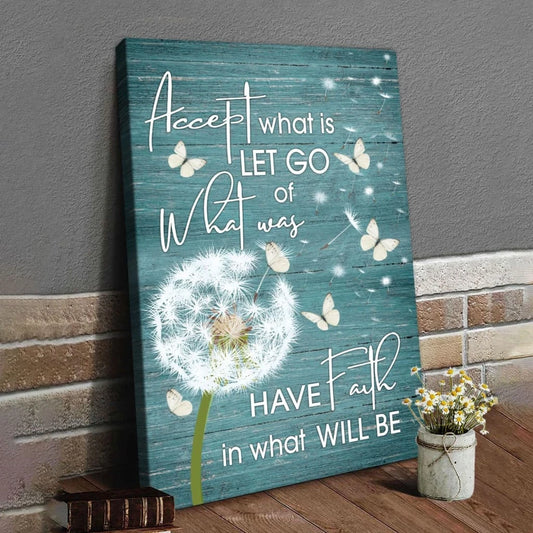 accept what is let go of what was dandelion butterfly wall art canvas