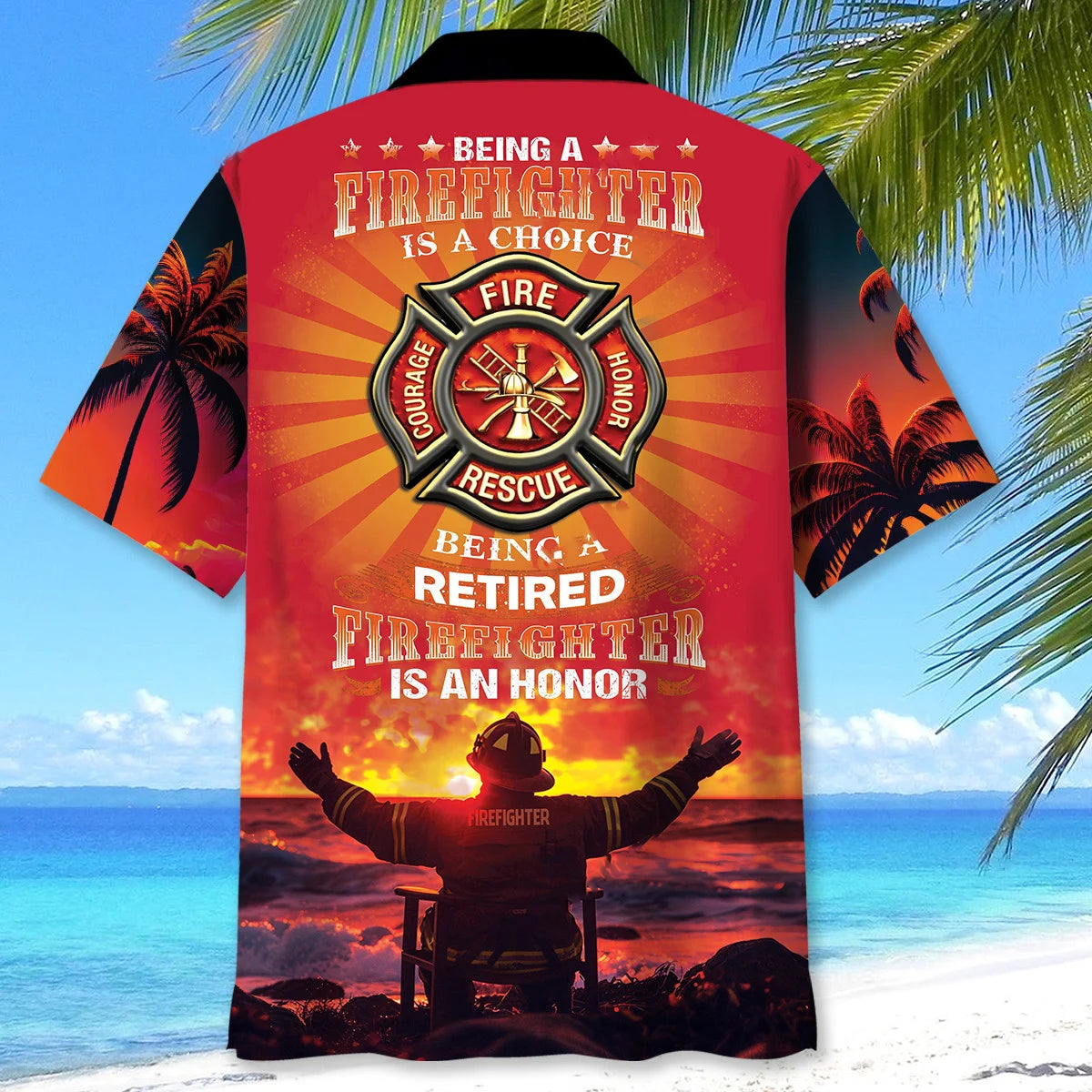 Being a Firefighter is a Choice Being a Retired Firefighter is an Hono