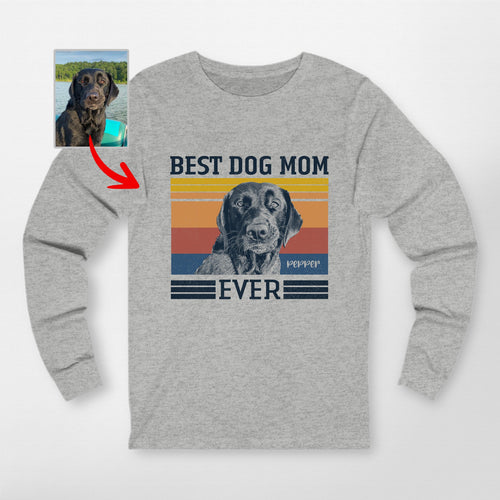 Best Dog Mom Ever Long Sleeve Shirt