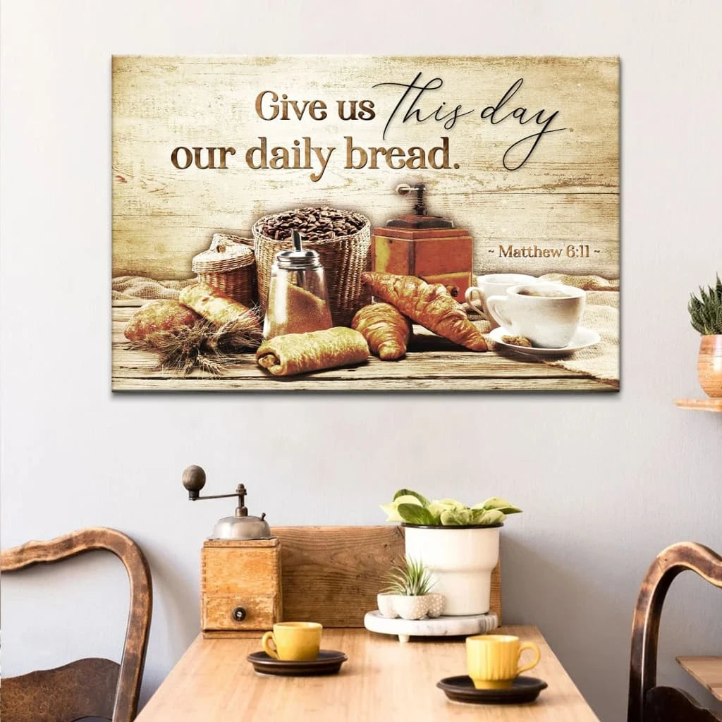 give us this day our daily bread matthew 6 11 wall art canvas (Landscape)
