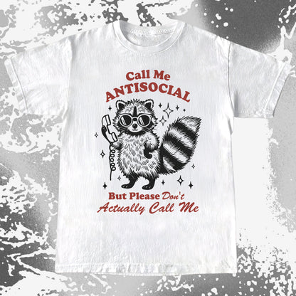 Call Me Antisocial Raccoon T-Shirt – Please Don't Actually Callv, funny meme tee gift (view 9)