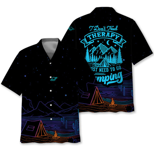 Camping I Don T Need Therapy Hawaiian Shirt - S - hawaiian shirt