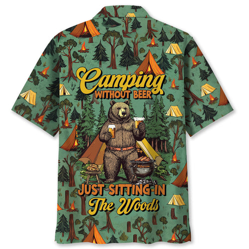 Camping Without Beer Just Sitting in the Woods Haw - S - hawaiian shirt