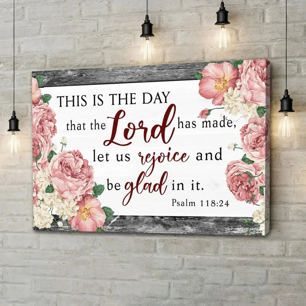 this is the day that the lord has made flower psalm 118 24 bible verse wall art canvas (Landscape) (view 3)