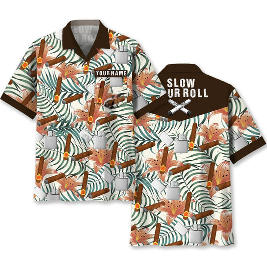 Cigar Slow Your Roll Custom Name Hawaiian Shirt