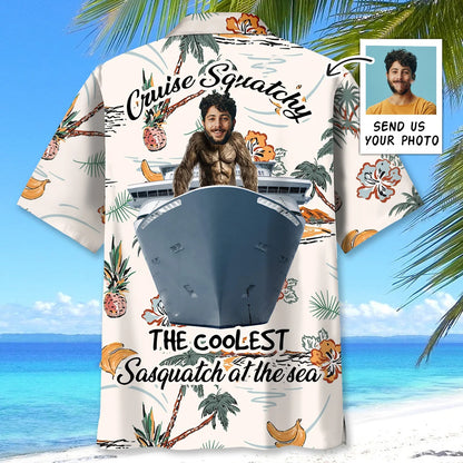 Cruise Squatchy the Coolest Sasquatch at the Sea Hawaiian Shirt