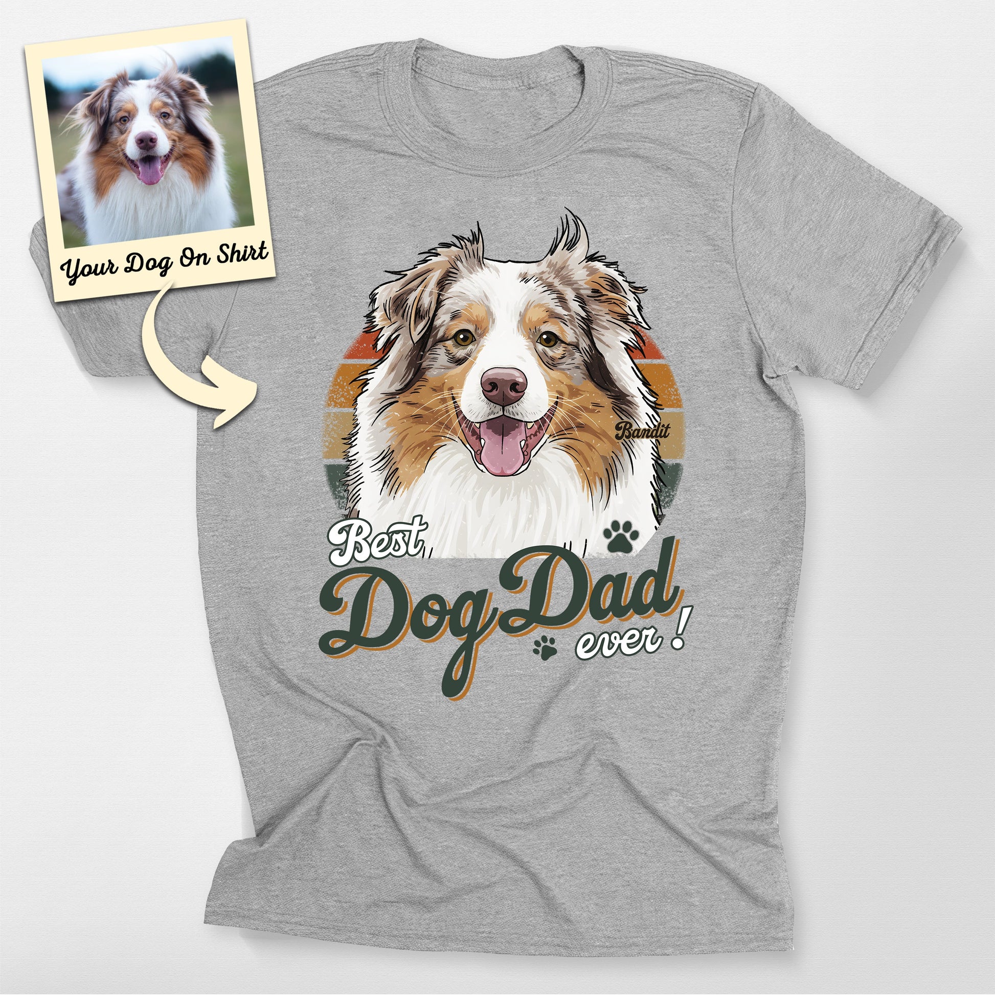 Custom Australian Shepherd Shirt Best Dog Dad Ever, custom pet portrait gift for pet lovers