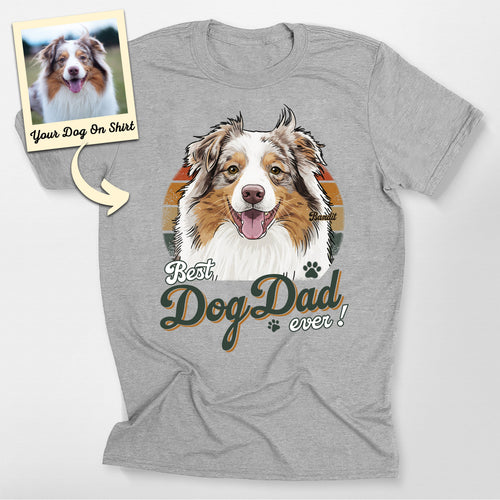 Custom Australian Shepherd Shirt Best Dog Dad Ever, custom pet portrait gift for pet lovers