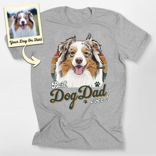 Custom Australian Shepherd Shirt Best Dog Dad Ever, custom pet portrait gift for pet lovers