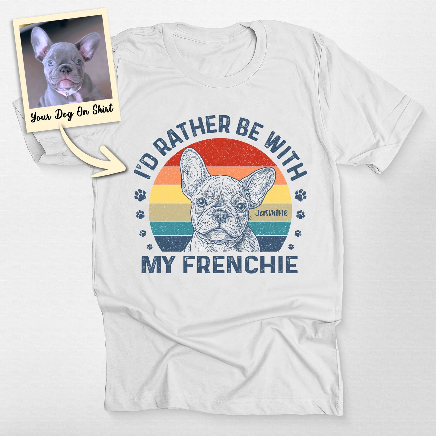 Custom French Bulldog Shirt I'd Rather Be with my, custom pet portrait gift for pet lovers (view 5)