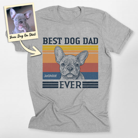 Customized French Bulldog Shirt Best Dog Dad Ever, custom pet portrait gift for pet lovers