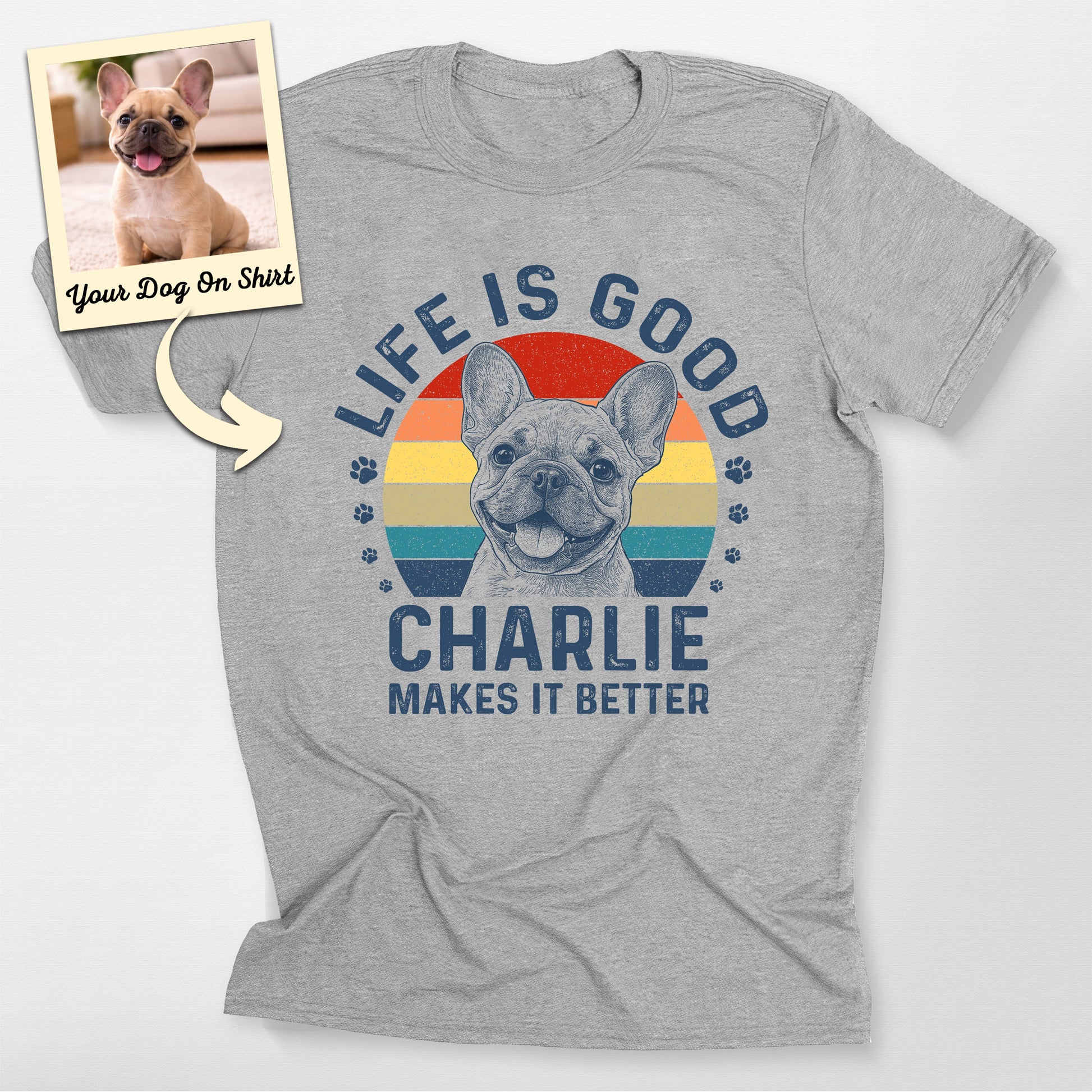 Customized French Bulldog Shirt Life is Good Bella, custom pet portrait gift for pet lovers