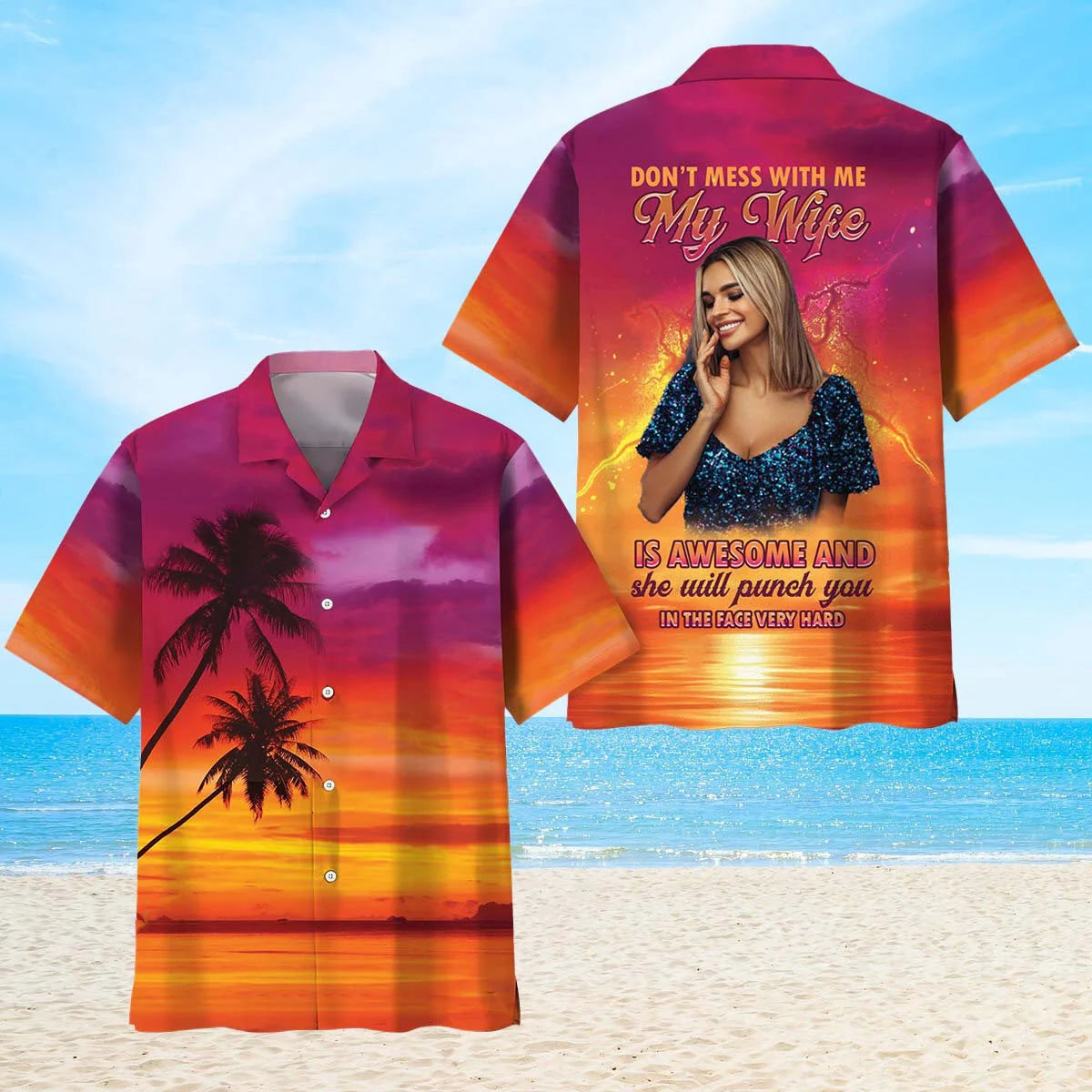 Don T Mess with Me my Wife is Awesome Custom Photo Hawaiian Shirt
