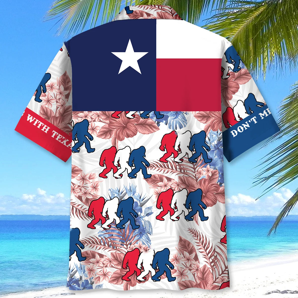 Don T Mess with Texas Bigfoot Hawaiian Shirt