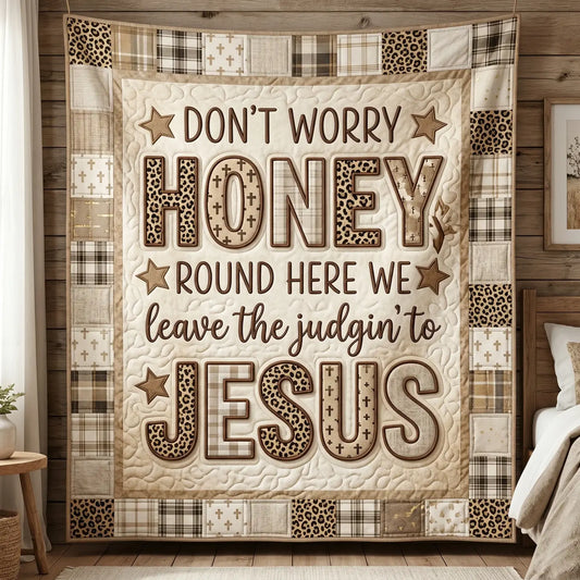 Don't Worry Honey Quilt Blanket