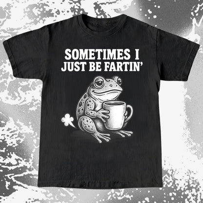Sometimes I Just Be Fartin Frog Shirt (view 4)