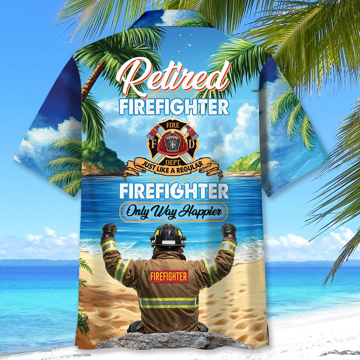 Firefighter Retirement Way More Happier Hawaiian Shirt