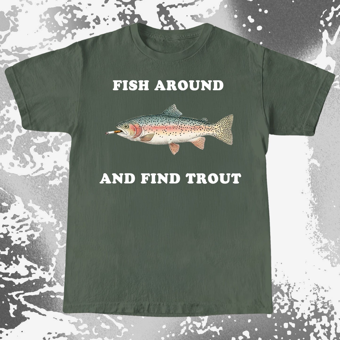 Fish Around And Find Trout Funny Fishing Shirt (view 6)