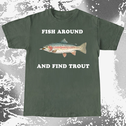 Fish Around And Find Trout Funny Fishing Shirt (view 6)