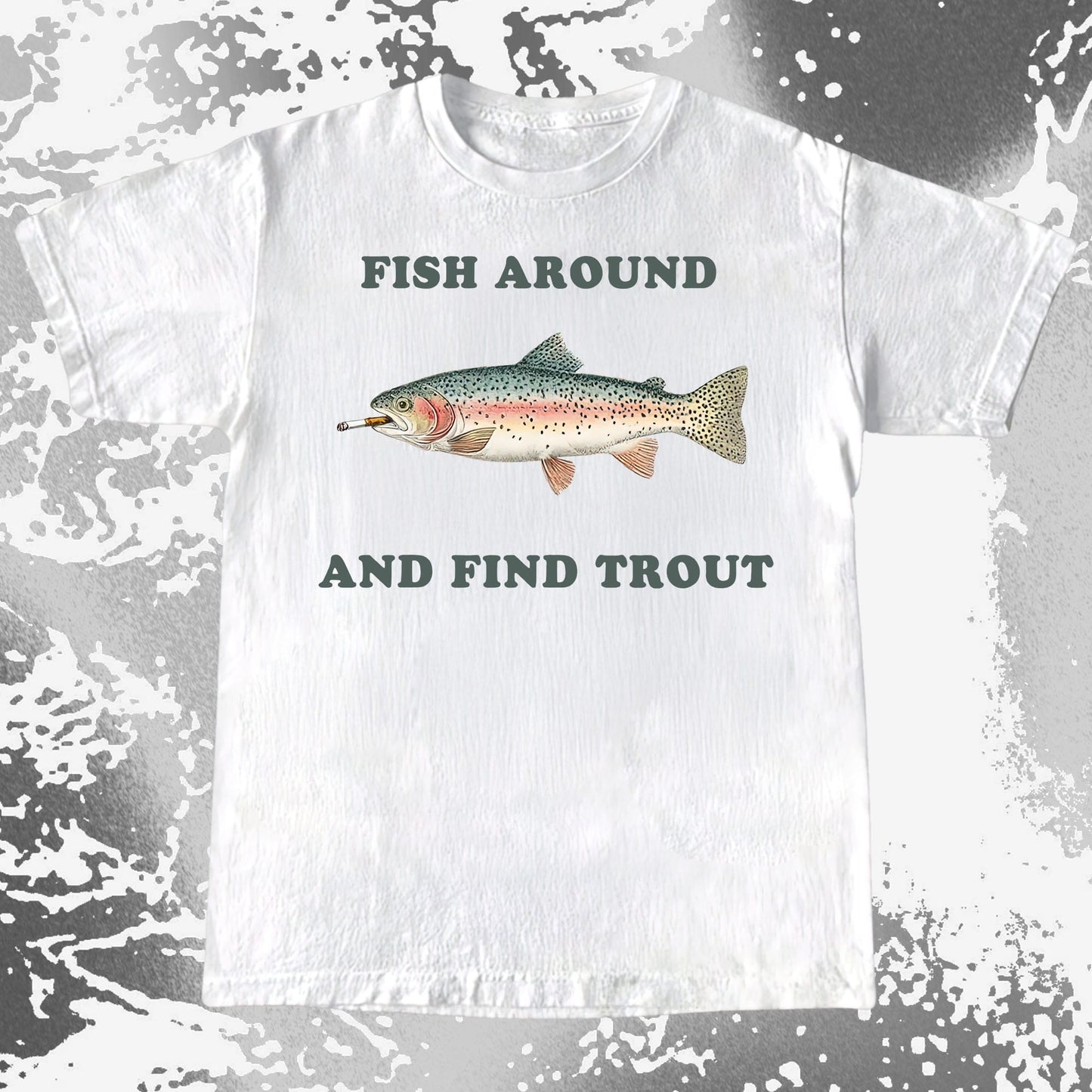 Fish Around And Find Trout Funny Fishing Shirt (view 2)