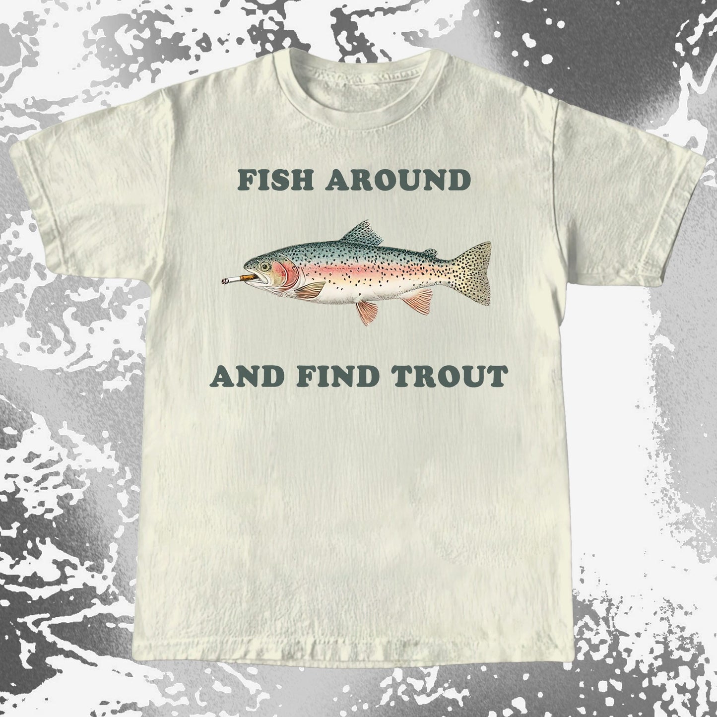 Fish Around And Find Trout Funny Fishing Shirt (view 4)