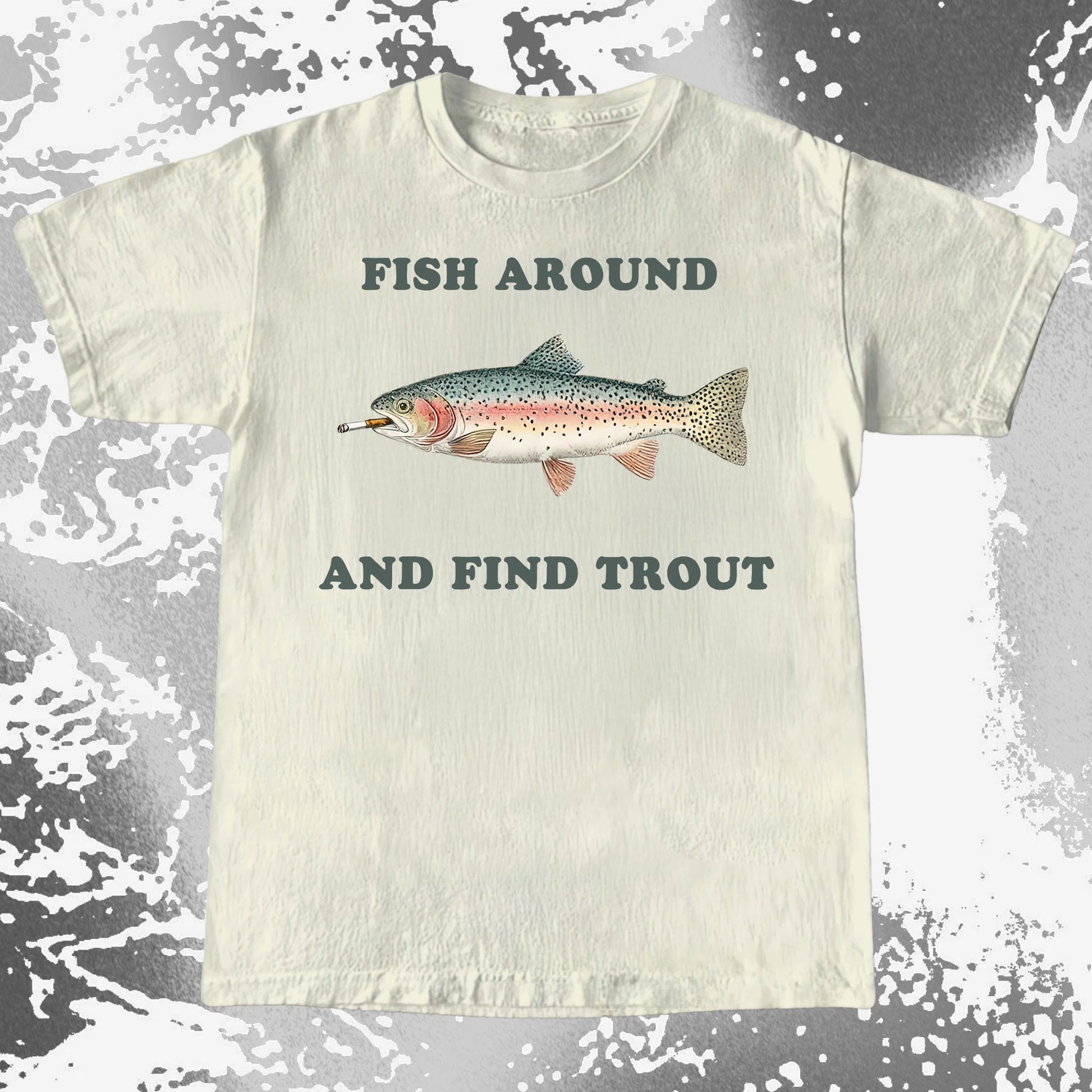 Fish Around And Find Trout Funny Fishing Shirt (view 4)