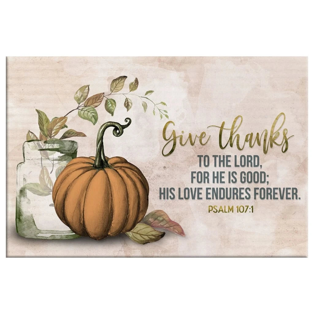 give thanks to the lord psalm 107 1 thanksgiving wall art canvas (Landscape) (view 2)
